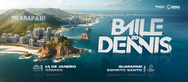 Baile do Dennis - Brava Beach Club em Guarapari